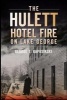 The Hulett Hotel Fire on Lake George (Paperback) - George T Kapusinski Photo