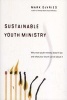 Sustainable Youth Ministry - Why Most Youth Ministry Doesn't Last and What Your Church Can Do about It (Paperback) - Mark DeVries Photo