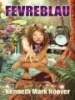 Fevreblau (Hardcover) - Kenneth Mark Hoover Photo