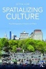 Spatializing Culture - The Ethnography of Space and Place (Paperback) - Setha Low Photo