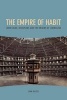 The Empire of Habit - John Locke, Discipline, and the Origins of Liberalism (Hardcover) - John Baltes Photo