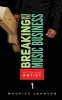 Breaking Into the Music Business as a Local Indie Artist (Part One) - A Guide for the Developing Music Artist (Paperback) - MR Maurice Johnson Photo