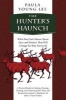 The Hunter's Haunch - What You Don't Know About Deer and Venison That Will Change the Way You Cook (Hardcover) - Paula Young Lee Photo