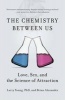 The Chemistry Between Us - Love, Sex, and the Science of Attraction (Paperback) - Larry Young Photo