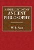 A Simple History of Ancient Philosophy (Paperback) - W R Scott Photo