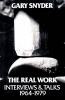 The Real Work: Interviews & Talks, 1964-1979 (Paperback) - Gary Snyder Photo