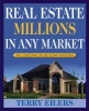 Real Estate Millions in Any Market (Paperback) - Terry Eilers Photo