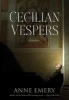 Cecilian Vespers (Hardcover) - Anne Emery Photo