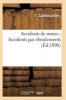 Accidents de Mines; Accidents Par Eboulements (French, Paperback) - Cambessedes F Photo