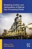 Modeling, Control, and Optimization of Natural Gas Processing Plants (Paperback) - Saeid Mokhatab Photo