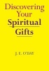 Discovering Your Spiritual Gifts (Paperback) - J E ODay Photo