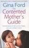 The Contented Mother's Guide - Essential Advice to Help You be a Happy, Calm and Confident Mother (Paperback) - Gina Ford Photo