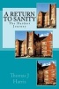 A Return to Sanity - The Hardest Journey (Paperback) - Thomas J Harris Phd Photo