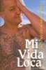 Mi Vida Loca - The Crazy Life of  (Hardcover) - Johnny Tapia Photo