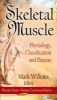 Skeletal Muscle - Physiology, Classification & Disease (Hardcover) - Mark Willems Photo