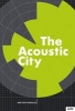 The Acoustic City (Paperback) - Matthew Gandy Photo