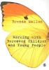 Working with Bereaved Children and Young People (Paperback) - Brenda Mallon Photo