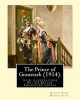 The Prince of Graustark (1914). by -  (Graustark Novels): With Illustrations By: A.I.Keller (Arthur Ignatius Keller Was a United States Painter and Illustrator. Born: July 4, 1866, Died: 1924. )). (Paperback) - George Barr McCutcheon Photo