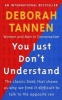 You Just Don't Understand - Women and Men in Conversation (Paperback, Reissue) - Deborah Tannen Photo