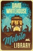 Mobile Library (Paperback, Main Market Ed.) - David Whitehouse Photo