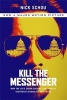 Kill the Messenger - How the Cia's Crack-Cocaine Controversy Destroyed Journalist Gary Webb (Paperback, Media tie-in) - Nick Schou Photo