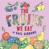 The Fruits We Eat (Paperback) - Gail Gibbons Photo