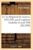 Le 1er Regiment de Zouaves, 1852-1895, Par Le Capitaine Godchot 14 Avril 1896 (French, Paperback) - Godchot S Photo