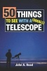 50 Things to See with a Small Telescope (Paperback) - John A Read Photo