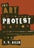 The Art of Protest - Culture and Activism from the Civil Rights Movement to the Streets of Seattle (Paperback) - TV Reed Photo