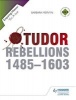 Enquiring History: Tudor Rebellions 1485-1603 (Paperback) - Barbara Mervyn Photo