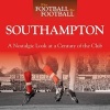 When Football Was Football: Southampton - A Nostalgic Look at a Century of the Club (Hardcover) - David James Photo