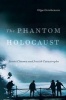 The Phantom Holocaust - Soviet Cinema and Jewish Catastrophe (Hardcover, New) - Olga Gershenson Photo