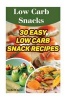 Low Carb Snacks - 30 Easy Low Carb Snack Recipes (Paperback) - Stella Wheeler Photo