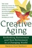 Creative Aging - Rethinking Retirement and Non-Retirement in a Changing World (Paperback) - Marjory Zoet Bankson Photo