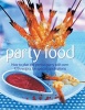 Party Food - How to Plan the Perfect Party with Over 120 Recipes for Special Celebrations (Hardcover) - Bridget Jones Photo