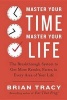 Master Your Time, Master Your Life - The Breakthrough System to Get More Results, Faster, in Every Area of Your Life (Hardcover) - Brian Tracy Photo