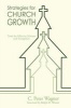 Strategies for Church Growth - Tools for Effective Mission and Evangelism (Paperback) - C Peter Wagner Photo