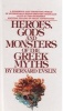 Heroes, Gods, and Monsters of the Greekmyths (Hardcover) - Bernard Evslin Photo