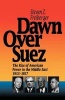 Dawn Over Suez - The Rise of American Power in the Middle East, 1953-1957 (Paperback) - Steven Z Freiberger Photo