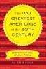 The 100 Greatest Americans of the 20th Century - A Social Justice Hall of Fame (Paperback, New) - Peter Dreier Photo