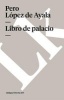 Libro de Palacio (Spanish, Paperback) - Pero Lpez De Ayala Photo