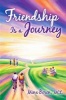 Friendship Is a Journey - A Celebration of True Connection and Deep Caring (Paperback) - Minx Boren Photo