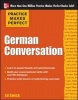 Practice Makes Perfect German Conversation (English, German, Paperback) - Ed Swick Photo