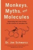 Monkeys, Myths and Molecules - Separating Fact from Fiction in the Science of Everyday Life (Paperback) - Joe Schwarcz Photo