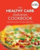 The Healthy Carb Diabetes Cookbook - Favorite Foods to Fit Your Meal Plan (Paperback) - Jennifer Bucko Lamplough Photo