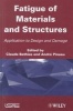 Fatigue of Materials and Structures - Applications to Design and Damage (Hardcover) - Claude Bathias Photo