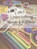 Loom Knitting Guide & Patterns - Perfect for Beginner to Advanced Loom Knitters (Paperback) - Kristen K Mangus Photo