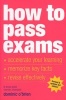 How to Pass Exams - Accelerate Your Learning - Memorise Key Facts - Revise Effectively (Paperback, 2nd Revised edition) - Dominic OBrien Photo