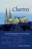 Chartres - Sacred Geometry, Sacred Space (Paperback) - Gordon Strachan Photo