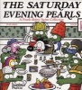 The Saturday Evening Pearls - A Pearls Before Swine Collection (Paperback, Original) - Stephan Pastis Photo